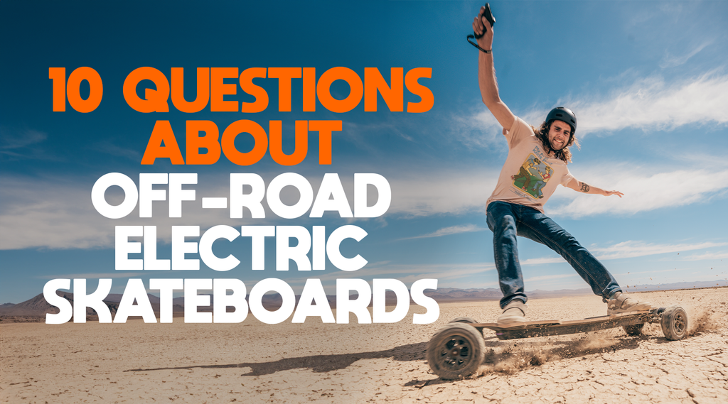 10 Most Common Questions About Off-Road Electric Skateboards