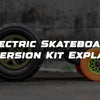 Electric Skateboard Conversion Kit (How It Works)